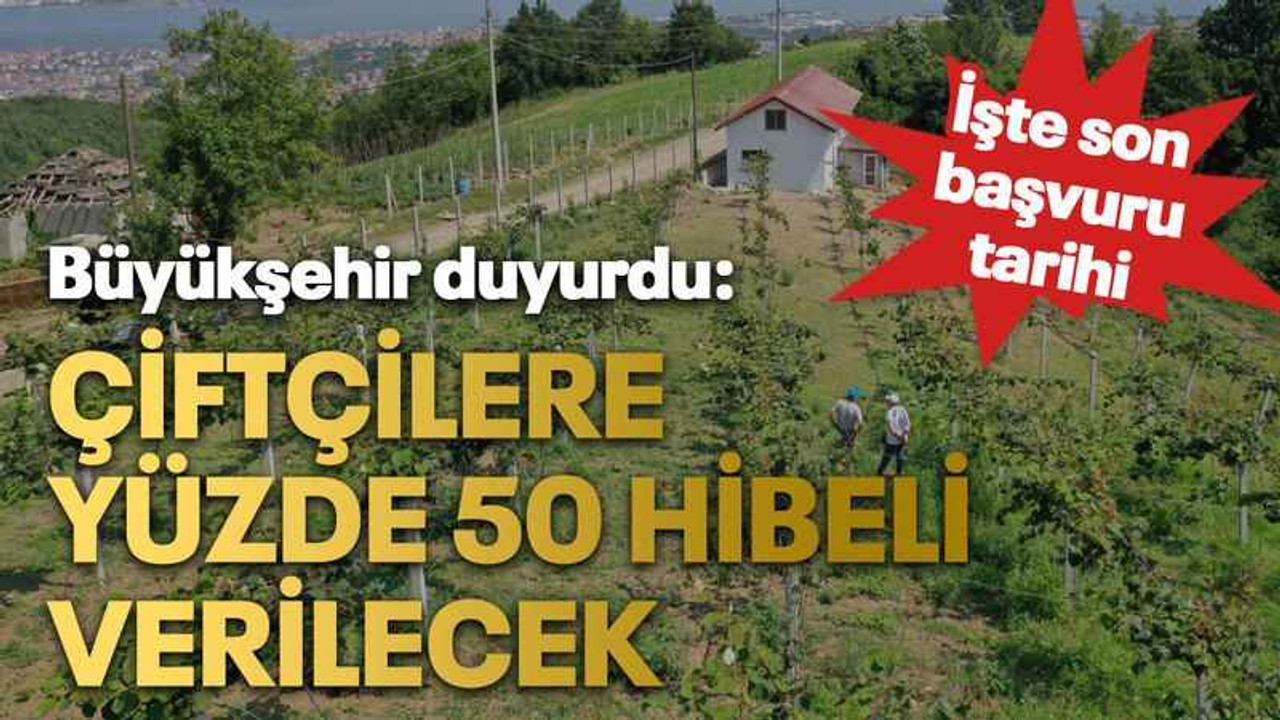 Büyükşehir duyurdu: Çiftçilere yüzde 50 hibeli verilecek